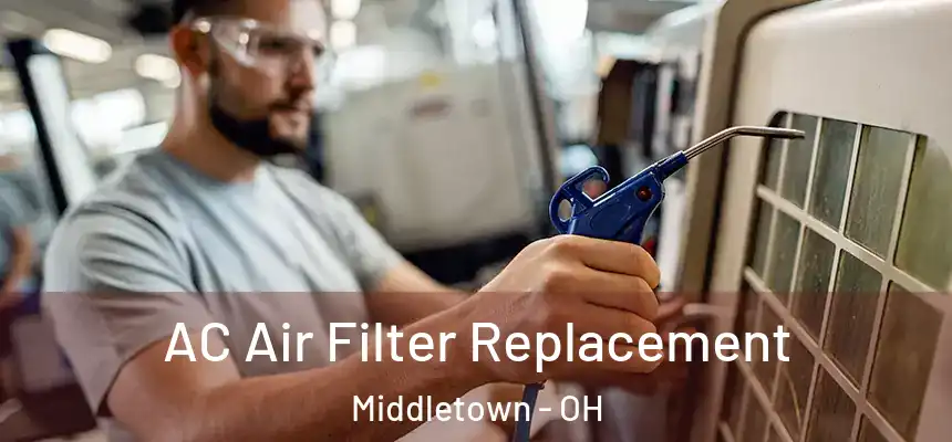  AC Air Filter Replacement Middletown - OH