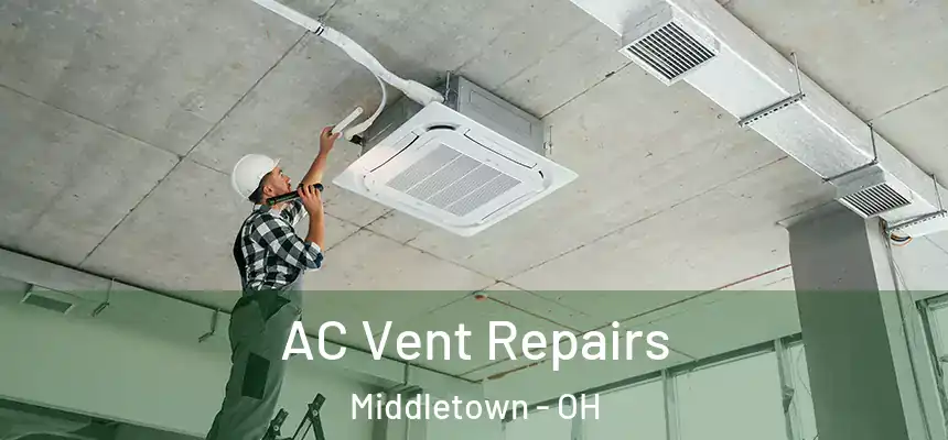  AC Vent Repairs Middletown - OH