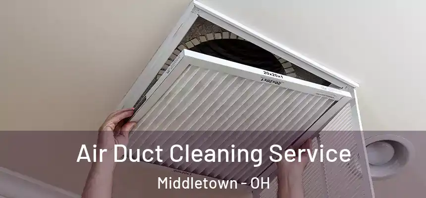  Air Duct Cleaning Service Middletown - OH