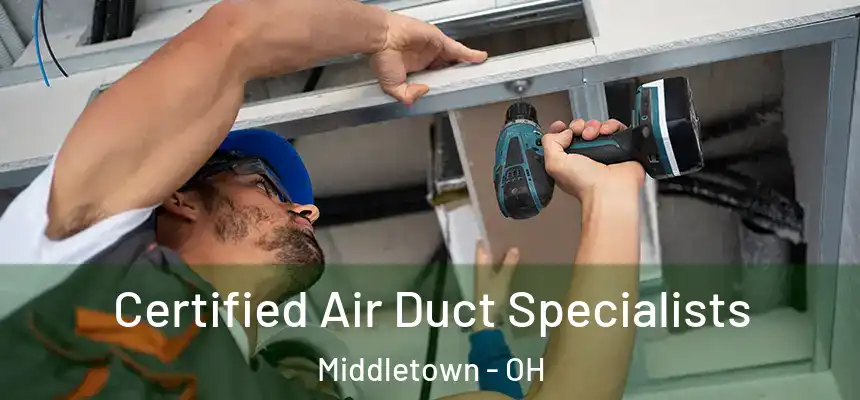 Certified Air Duct Specialists Middletown - OH
