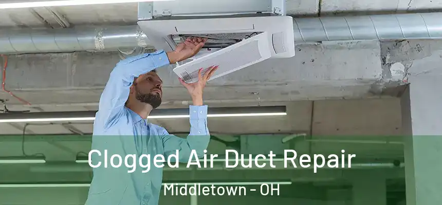  Clogged Air Duct Repair Middletown - OH