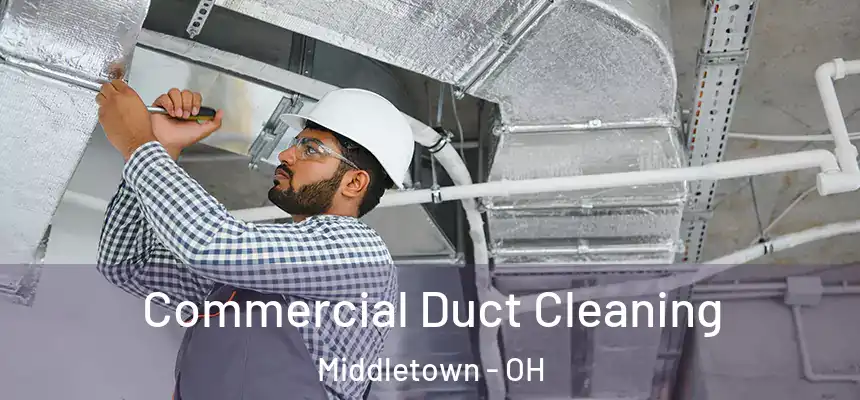  Commercial Duct Cleaning Middletown - OH