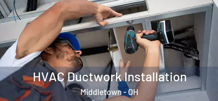  HVAC Ductwork Installation Middletown - OH
