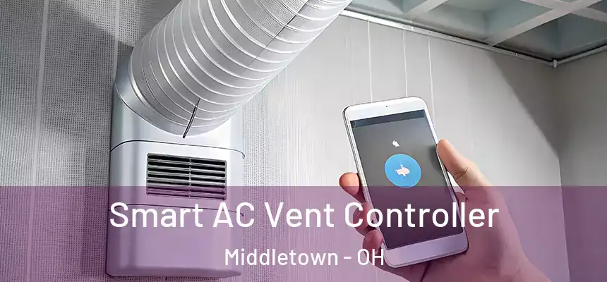  Smart AC Vent Controller Middletown - OH