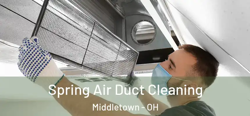Spring Air Duct Cleaning Middletown - OH