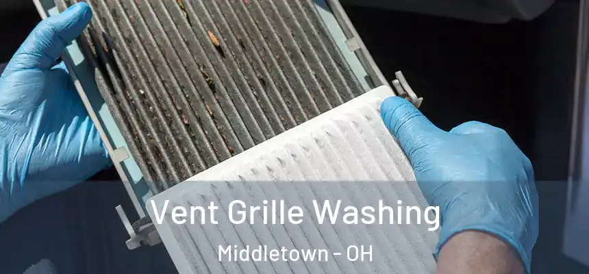 Vent Grille Washing Middletown - OH